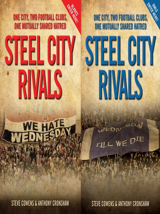Title details for Steel City Rivals--One City. Two Football Clubs, One Mutually Shared Hatred by Steve Cowens - Available